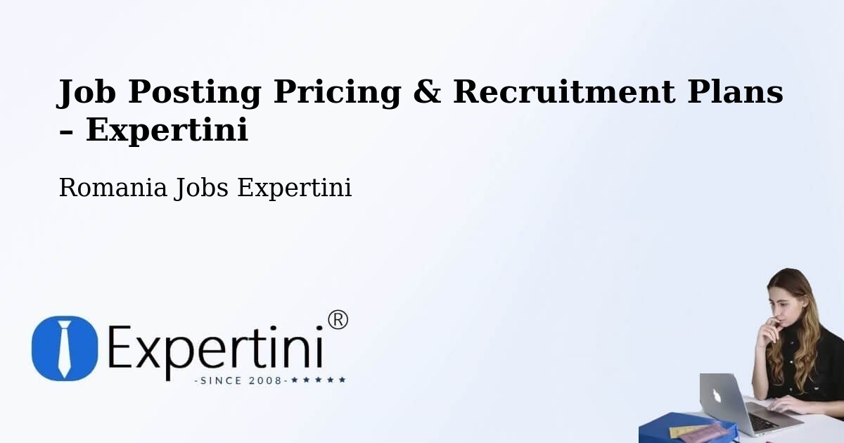 Job Posting Pricing & Recruitment Plans – Săuca - Săuca, Romania Jobs Expertini