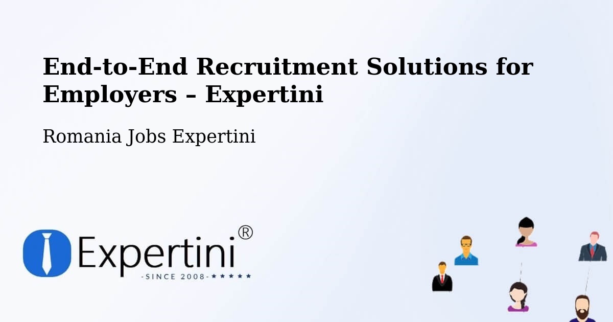 Recruitment Solutions for Employers – Săuca - Săuca, Romania Jobs Expertini